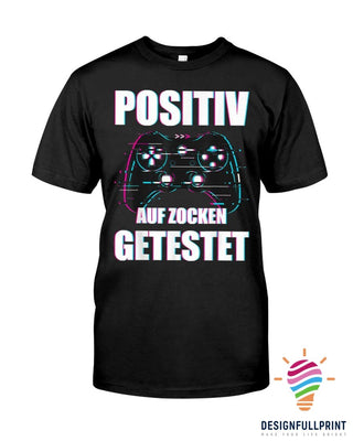 Gift For Gamer Positiv Auf Zocken Getestet Ultra Cotton T-Shirt Or Hoodie HG