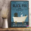 Pug Bath Soap Wash Your Paws Canvas Art and Poster CM Gifts For Dog Lovers