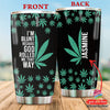 I Am Blunt Because God Rolled Me That Way Pot Leaf Tumbler NHD