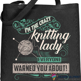I Am The Crazy Knitting Lady Tote Bag HG