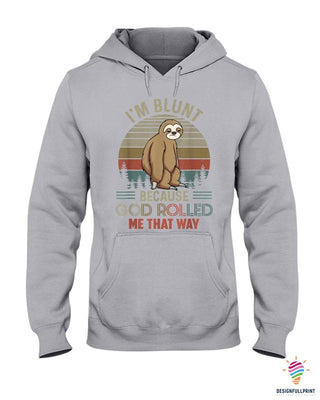 I'm Blunt Sloth Lover Sloth Hoodie PA