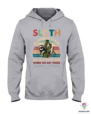 Sloth Running Team Sloth Lover We'll Get There Funny Hoodie PA
