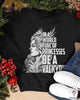In A World Full Of Princesses Be A Valkyrie Sweater HG