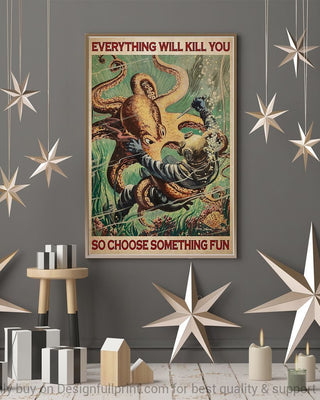 Diver And Octopus Everything Will Kill You Canvas HG