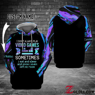 Gift For Gamer I Dont Always Play a Game Video Games Personalized 3D Hoodie Pullover Zipup Sweatshirt T Shirt HH