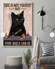 Life Is Not Perfect But Your Nails Can Be Black Cat Nail Technician Gift For Cat Lovers Poster PA Cat Lover Gift