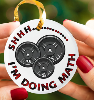 Weighlifting Im Doing Math Ornament LH