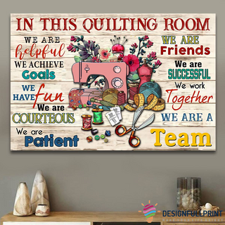 In This Quilting Room We Are A Team Sewing Knit Yarn Canvas Art and Poster CM