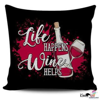 Life Happens Wine Helps Pillow NHD