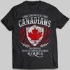 God Created The Canadians Because Even The Americans Need Heroes T-shirt