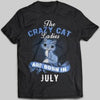 The Crazy Cat Ladies Are Born In July T-shirt - designfullprint