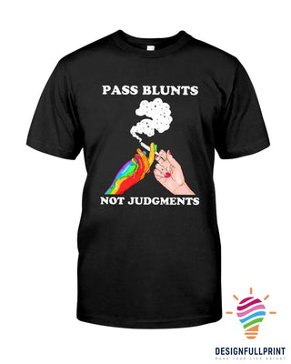 Pride Gift For LGBT LGBT - Pass Blunt Not Judgments Ultra Cotton T-Shirt Or Hoodie HG