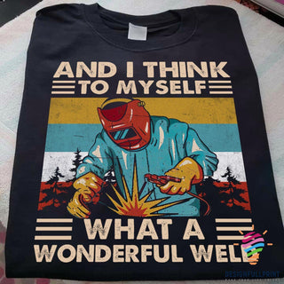 Welding Tee Shirts What A Wonderful Weld Unisex T Shirt HH