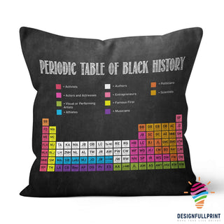 Black Pride Periodic Table Of Black History Black Pride Pillow HG