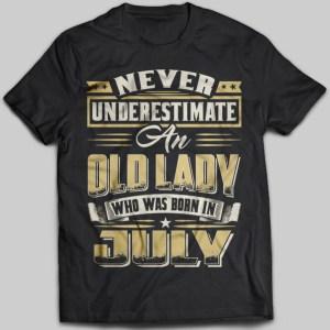 Never Underestimate An Old Lady Born In July T-shirt - designfullprint
