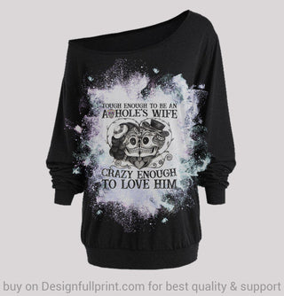 Being A Wife Of A Bad Guy Tough And Crazy Enough Off Shoulder Long Sleeves Top