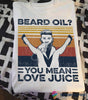 Beard Oil Beard Shirt Beard T Shirt LH Beard Gang Shirt Funny Beard Shirts Beard Shirts For Him Drink Shirt