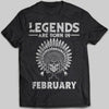 Legends Are Born In February Native American T-shirt
