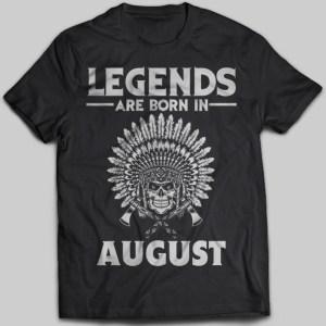 Legends Are Born In August Native American T-shirt
