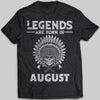 Legends Are Born In August Native American T-shirt