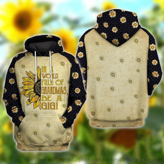 Gift For Grandma Gift For Hippie Hippie In A World Full Of Grandmas Be A Gigi Sunflower Unisex Hoodie CH