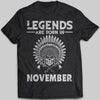 Legends Are Born In November Native American T-shirt