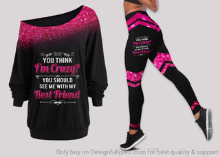 You Think I Am Crazy You Should See Me With My Best Friend Off Shoulder Long Sleeves Top and Leggings Set