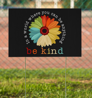In A World Where You Can Be Anything Yard Sign LH