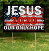 Gift For Christian Jesus 2020 Our Only Hope Yard Sign LH