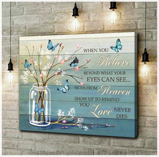 Gift For Butterfly Lover Memorial Gifts When You Believe Love Never Dies Butterfly Wall Art Canvas HG