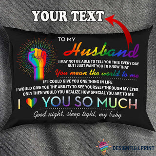 Pride Gift For LGBT LGBT Personalized To My Husband I Love You So Much LGBT Pillow NHD