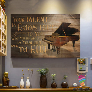 Your Talent Is Gods Gift Poster LH Music Instrument Piano Poster Music Poster