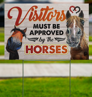 Gift For Horse Lover Visitors Must Be Approved By Horses Yard Sign LH