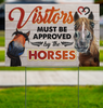 Gift For Horse Lover Visitors Must Be Approved By Horses Yard Sign LH