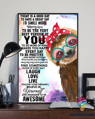 Sloth Today Is A Good Day To Have A Great Day To Smile More Poster LN