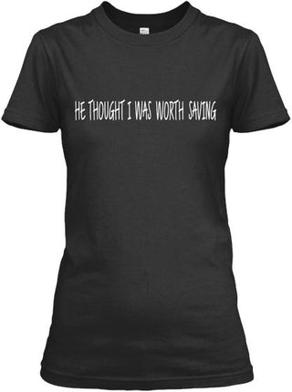 He Thought I Was Worth Saving Ultra Cotton Shirt