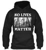 No Lives Matter Shirt Ultra Cotton Shirt