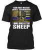 Your First Mistake Was Thinking I Was One Of The Sheep Ultra Cotton Shirt