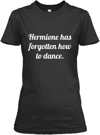 Hermione Has Forgotten How To Dance Ultra Cotton T-Shirt