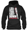 I Will Shut That Down No Exceptions Ultra Cotton Shirt