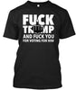 Fuck Trump And Fuck You For Voting For Him Ultra Cotton Shirt