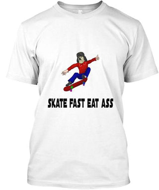 Skate Fast Eat Ass Ultra Cotton Shirt