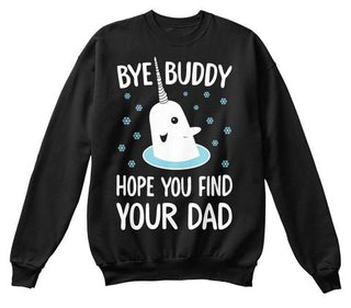 Bye Buddy Hope You Find Your Dad shirt Ultra Cotton Shirt