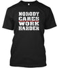 Nobody Cares Work Harder Ultra Cotton Shirt