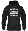 Nobody Cares Work Harder Ultra Cotton Shirt