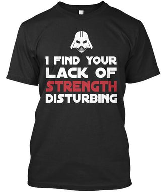 I Find Your Lack Of Strength Disturbing Ultra Cotton Shirt