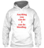 Anything You Can Do I Can Do Bleeding Ultra Cotton T-Shirt