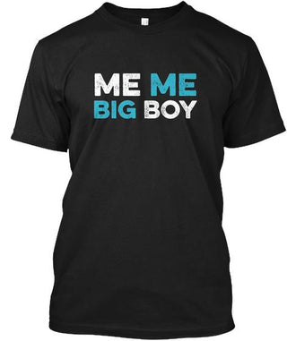 Me Me Big Boy Shirt Ultra Cotton Shirt