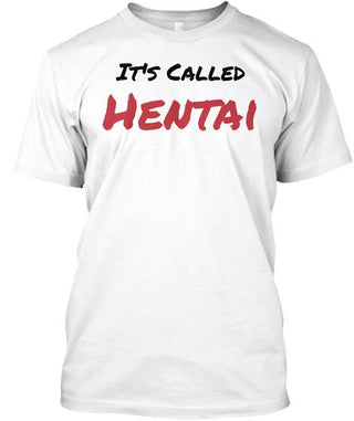 Its Called Hentai And Its Art Ultra Cotton T-Shirt
