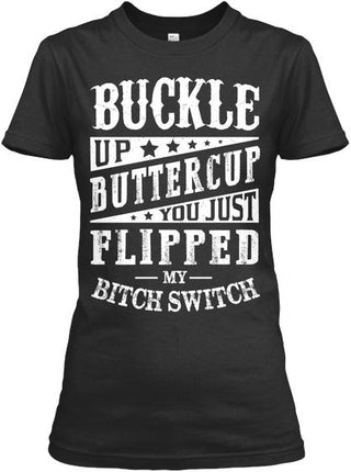 Buckle Up Buttercup Sweatshirt Ultra Cotton Shirt